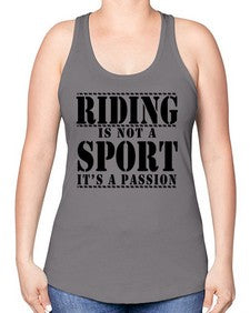 riding is not a sport its a passion - horse -Racerback Tank