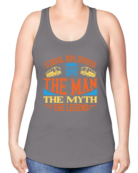 school bus driver the man the myth the legend Style 1373# - Bus Driver -Racerback Tank