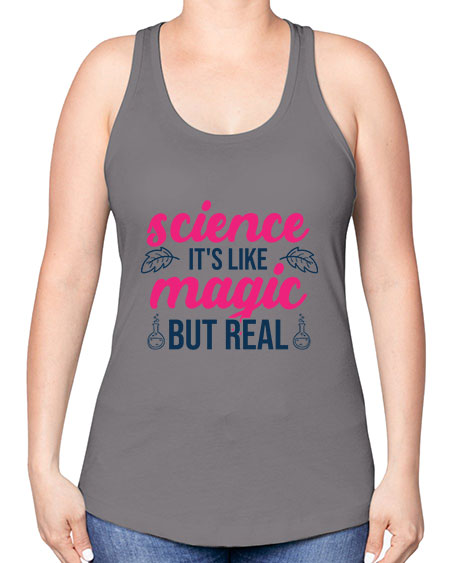 science its like magic but real 78# - general science -Racerback Tank