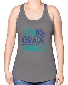 sixth grade nailed it 881# - sixth grade -Racerback Tank