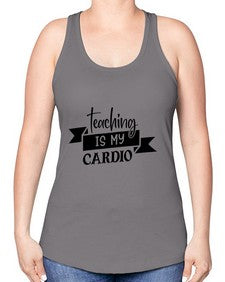 teaching is my cardio Style 400# - teacher -Racerback Tank