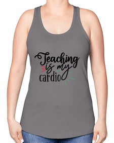 teaching is my cardio Style 402# - teacher -Racerback Tank