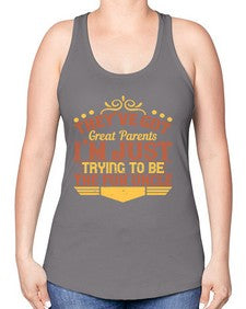 theyve got great parents im just trying to be the fun uncle 619# - parents day -Racerback Tank