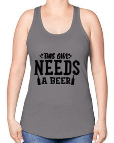 this girl needs a beer 432# - beer -Racerback Tank