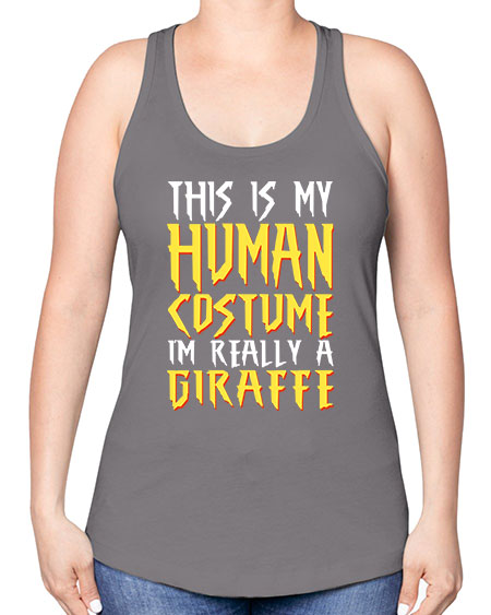 this is my human costume im really a giraffe - giraffee -Racerback Tank