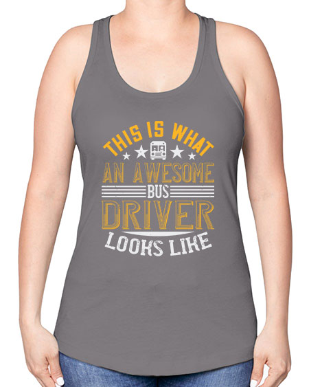 this is what an awesome bus driver looks like Style 1545# - Bus Driver -Racerback Tank