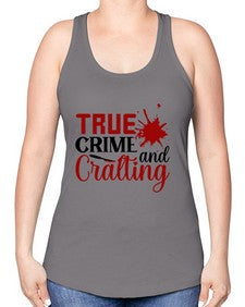 true crime and cralting 1188# - true crime -Racerback Tank