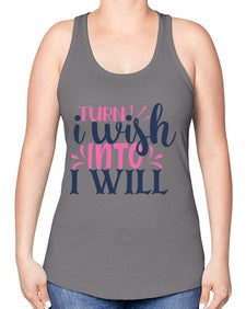 trun i wish into i will Style 65# - motivation -Racerback Tank