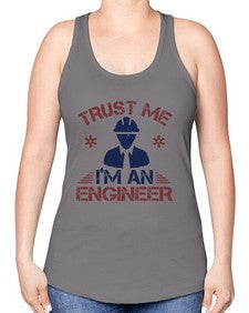 trust me Im an engineer Style 455# - engineer -Racerback Tank