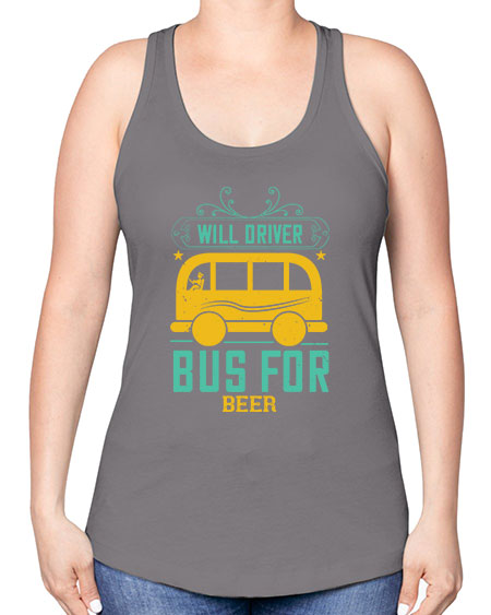 will driver bus for beer Style 1644# - Bus Driver -Racerback Tank