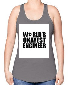 worlds okayest engineer 1661# - engineer -Racerback Tank
