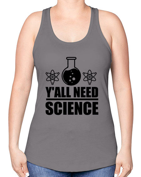 yall need science 8# - general science -Racerback Tank