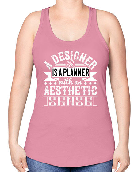 A designer is a planner with an aesthetic sense Style 9# - architect -Racerback Tank