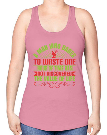 A man who dares to waste one hour of time has not discovered the value of life 331# - general science -Racerback Tank