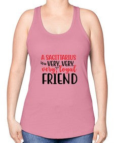 A sagittarius Is A Very Very Veryloyal Friend 60# - sagittarius -Racerback Tank
