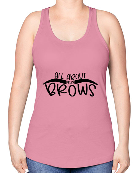 All About The Brows Style 147# - beauty - fashion -Racerback Tank