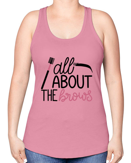 All About the Brows Style 148# - beauty - fashion -Racerback Tank