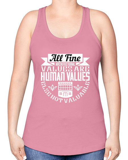 All fine architectural values are human values else not valuable Style 34# - architect -Racerback Tank