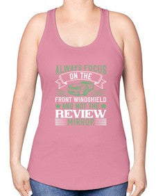 Always focus on the front windshield and not the review mirror 103# - car -Racerback Tank