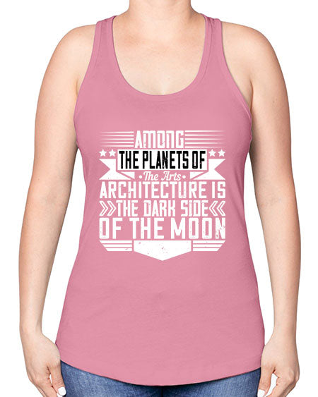 Among the planets of the arts architecture is the dark side of the moon Style 43# - architect -Racerback Tank