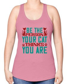 Be The Person Thinks You are Style 28# - cats -Racerback Tank