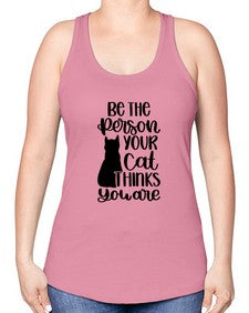 Be The Person Your Cat Style 78# - cats -Racerback Tank