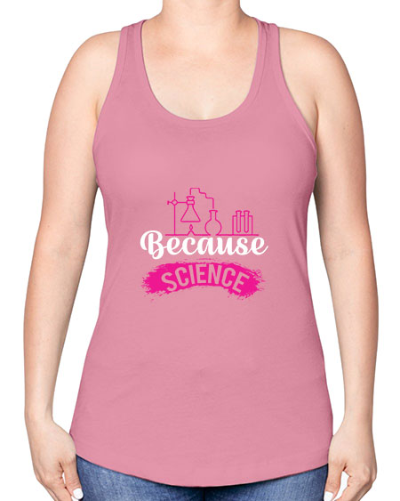 Because Science 281# - general science -Racerback Tank