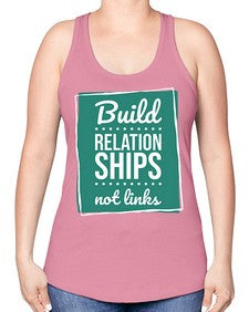 Build Relationships Not Links 24# - internet -Racerback Tank