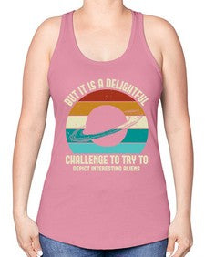 But it is a delightful challenge to try 37# - ufo -Racerback Tank