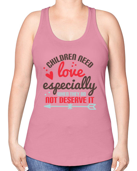 Children need love especially when they do not deserve it Style 63# - kids -Racerback Tank