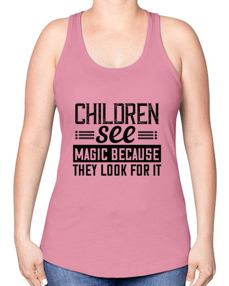 Children see magic because they look for it Style 65# - kids -Racerback Tank