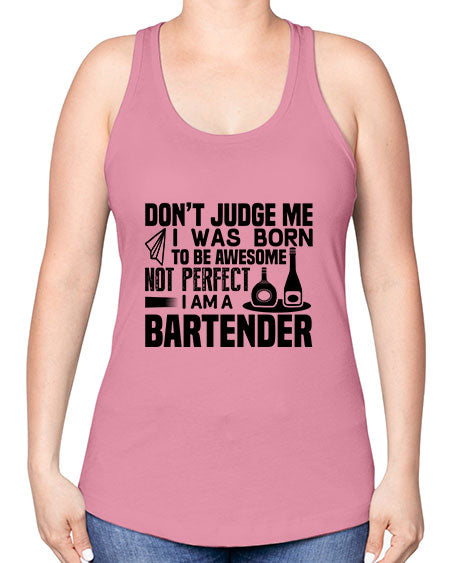DONT JUDGE ME Style 129# - bartender -Racerback Tank