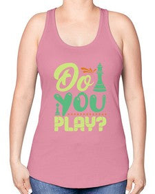 Do you play 72# - chess -Racerback Tank