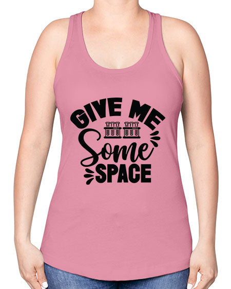 Give Me Some Space 30# - space -Racerback Tank