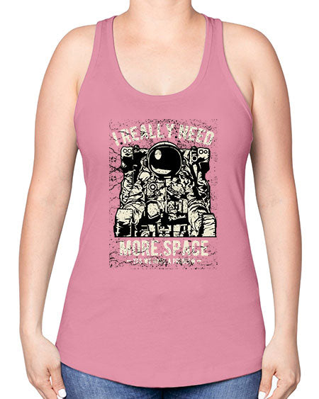 I Really Need More Space CS 20# - space -Racerback Tank