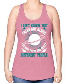 I dont belive that there are aliens 8# - ufo -Racerback Tank