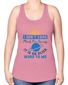 I dont care much for success it is an alien word 9# - ufo -Racerback Tank