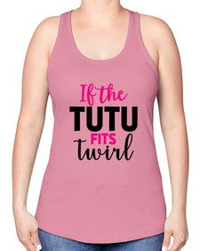 If the tutu fits twirl 137# - ballet -Racerback Tank