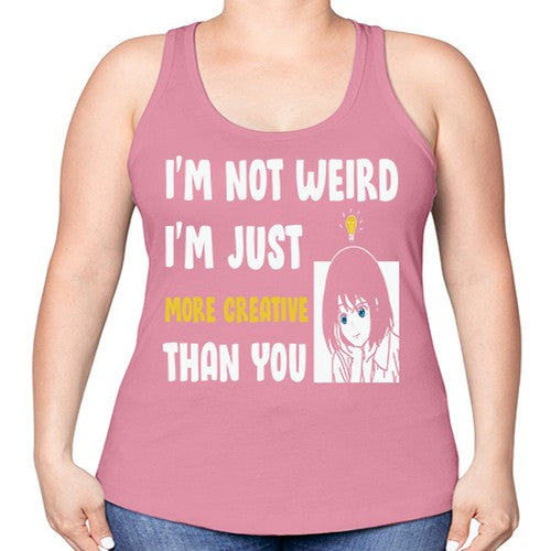Im Not Weird Just MoreCreative Anime 250# - anime -Racerback Tank