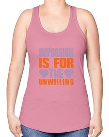 Impossible is for the unwilling Style 241# - cleaner -Racerback Tank
