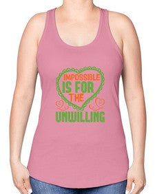 Impossible is for the unwilling Style 242# - cleaner -Racerback Tank