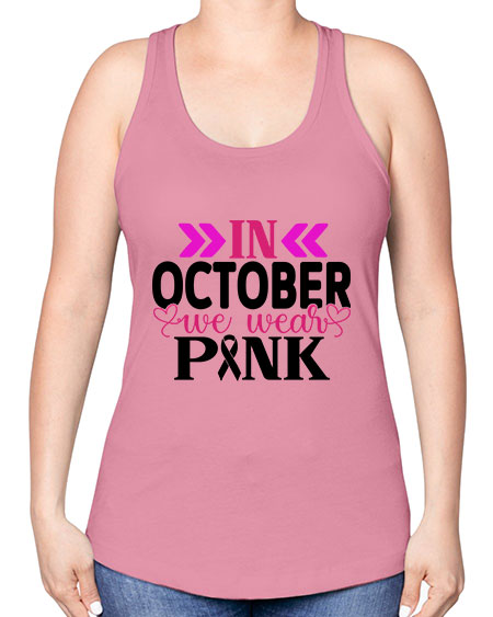 In October We Wear Pink 15# - breast cancer -Racerback Tank