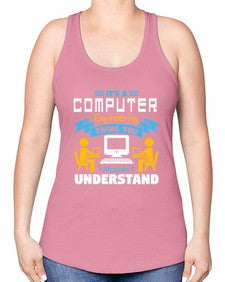 Its a computer engineering thing you 29# - computer -Racerback Tank