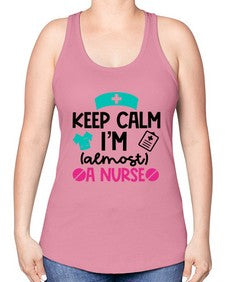 Keep Calm Im Almost A Nurse Style Style 1026# - nurse -Racerback Tank