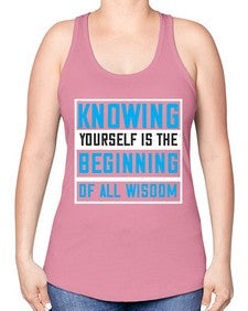 Knowing yourself is the beginning of all wisoom Style 37# - Self awareness -Racerback Tank