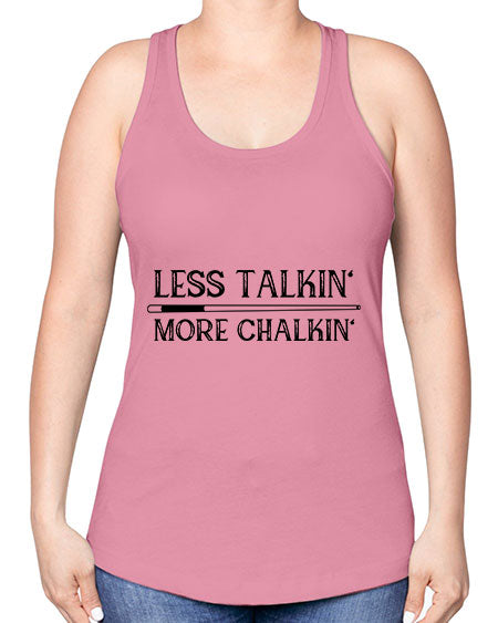 Less talkin More chalkin 950# - billards -Racerback Tank