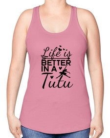 Life is better in a tutu 155# - ballet -Racerback Tank