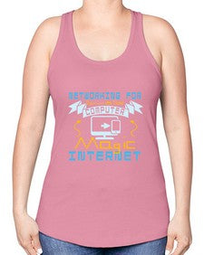 Networking for dummies your computer magic internet 22# - computer -Racerback Tank