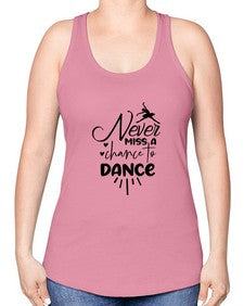 Never miss a chance to dance 169# - ballet -Racerback Tank