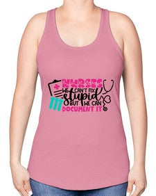 Nurses We Cant Fix Stupid But We Can Document It Style Style 1256# - nurse -Racerback Tank